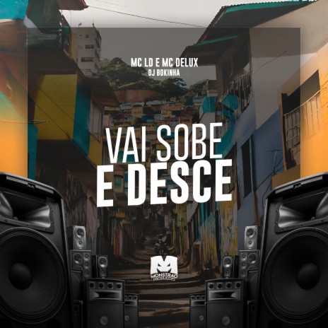 Vai Sobe e Desce ft. MC Delux & DJ Bokinha | Boomplay Music