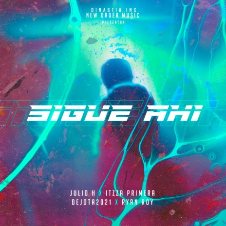 Sigue Ahí ft. Dejota2021, Itzza Primera & Ryan Roy | Boomplay Music