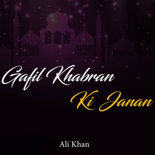 Gafil Khabran Ki Janan