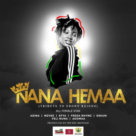 Nana Hemaa (feat. Adina, MzVee, Efya, Freda Rhymz, EShun, Feli Nuna & Adomaa) | Boomplay Music