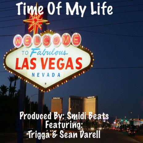 Time Of My Life ft. Trigga G & Sean Darell | Boomplay Music