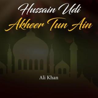 Hussain Udi Akheer Tun Ain