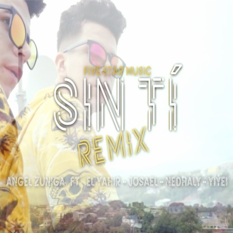 Sin Ti (Remix) ft. Josael, El Yahir, NEDHALY & YIYEI | Boomplay Music