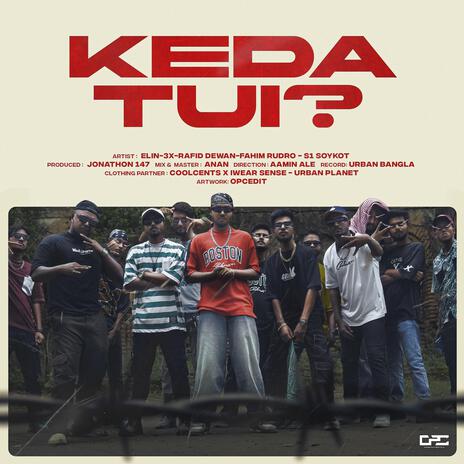 KEDA TUI? ft. 3x, Rafid Dewan, Fahim Rudro, S1 Soykot & Jonathan 147 | Boomplay Music