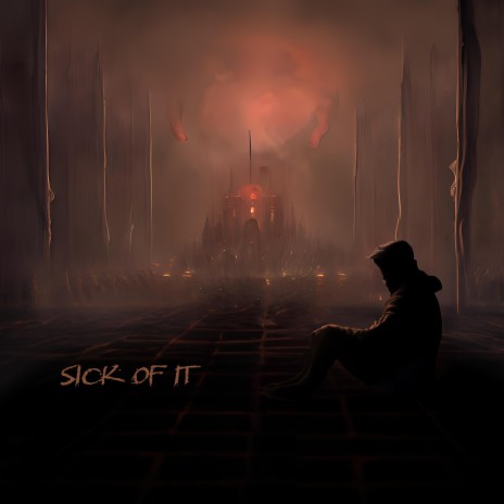 Sick of it | Boomplay Music