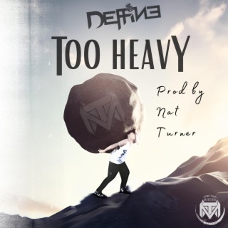 Too Heavy