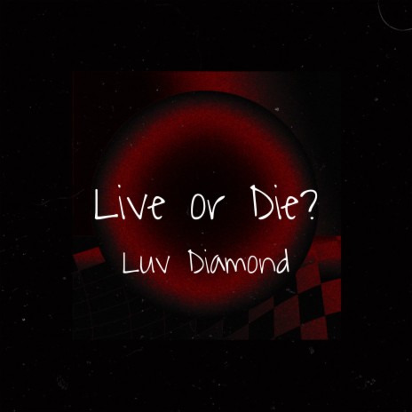 Live or Die? | Boomplay Music