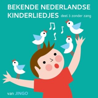 Bekende Nederlandse Kinderliedjes Deel 3 Zonder Zang (instrumentaal)