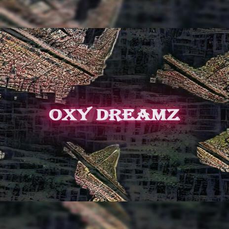 Oxy Dreamz | Boomplay Music