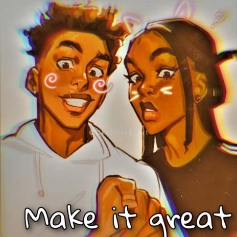Make It Great | Boomplay Music