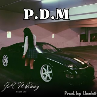P.D.M ft. Dieiez lyrics | Boomplay Music
