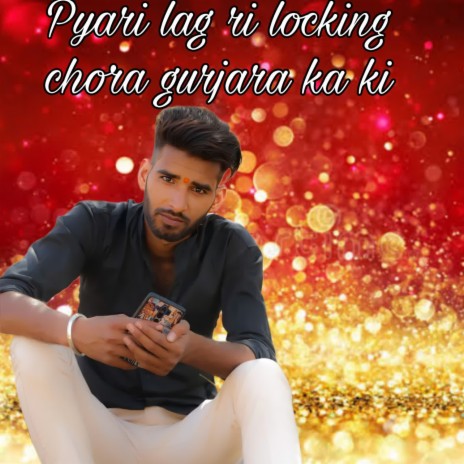 Pyari lag ri locking chora gurjara ka ki ft. Surendra doi hatauna | Boomplay Music