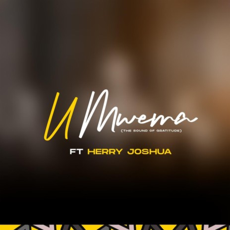 U MWEMA: The Sound of Gratitude ft. Herry Joshua
