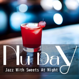 Jazz with Sweets at Night