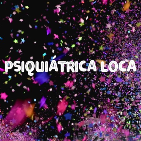 Psiquiatrica Loca (Remix) | Boomplay Music