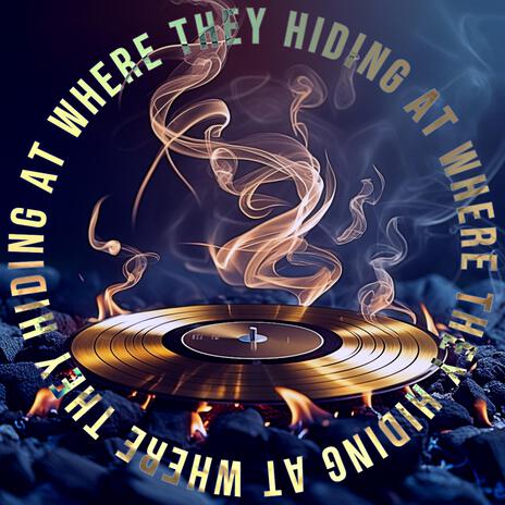 Where They Hiding At | Boomplay Music