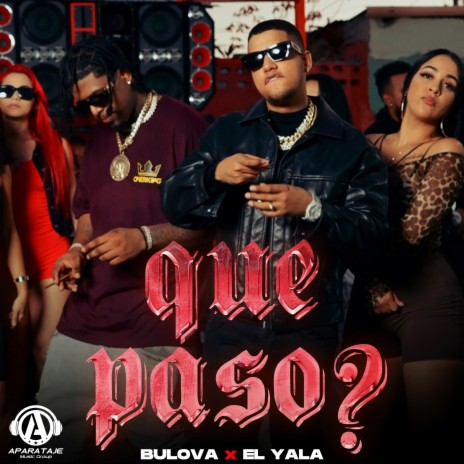 Que Paso? ft. EL YALA | Boomplay Music