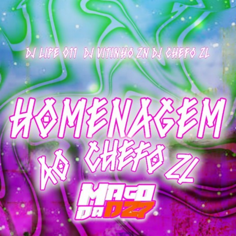 HOMENAGEM AO CHEFO ZL ft. DJ CHEFO ZL & Dj Vitinho Zn | Boomplay Music