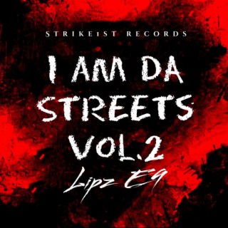 I AM DA STREETS, Vol. 2