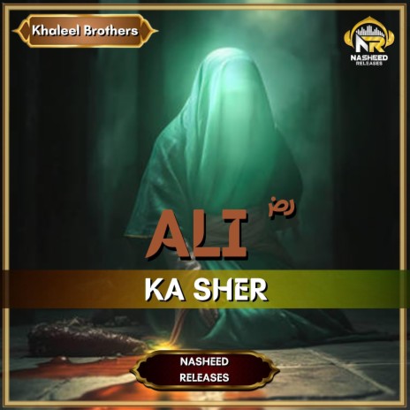 Ali Ka Sher ft. Nasheed Releases | Boomplay Music