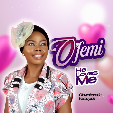 O'femi (He Loves Me) | Boomplay Music