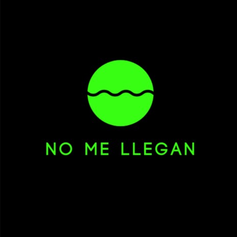 No me Llegan | Boomplay Music