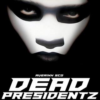 Dead Presidentz