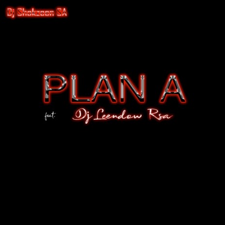Plan A ft. Dj leendow RSA | Boomplay Music