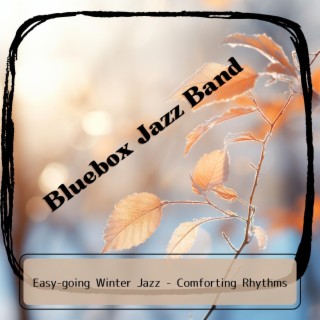Easy-going Winter Jazz-Comforting Rhythms