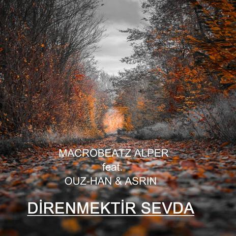 Direnmektir Sevda ft. Ouz-Han & Asrın | Boomplay Music