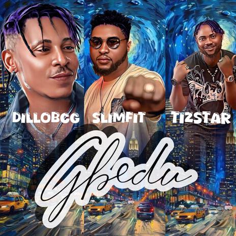 Gbedu ft. SlimFit & TizStar | Boomplay Music