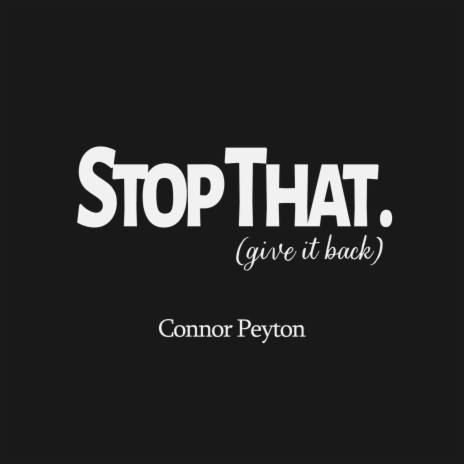 Stop That. (give it back) | Boomplay Music