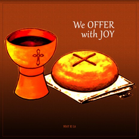 WE OFFER WITH JOY