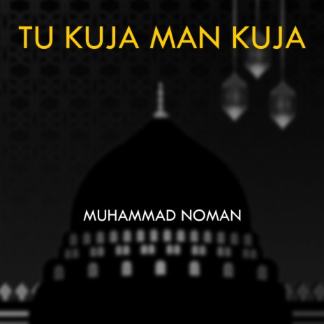 Tu Kuja Man Kuja | Boomplay Music