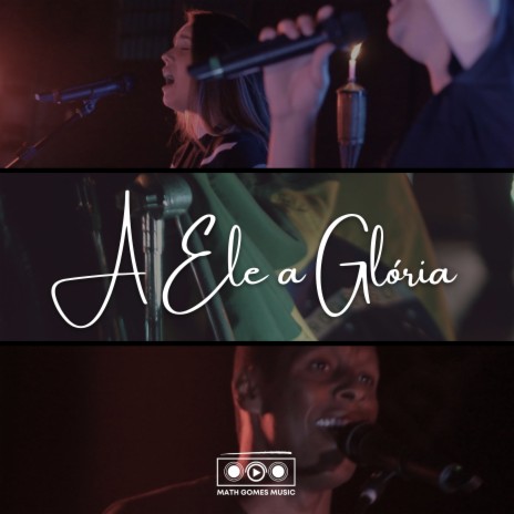 A Ele a Glória | Boomplay Music