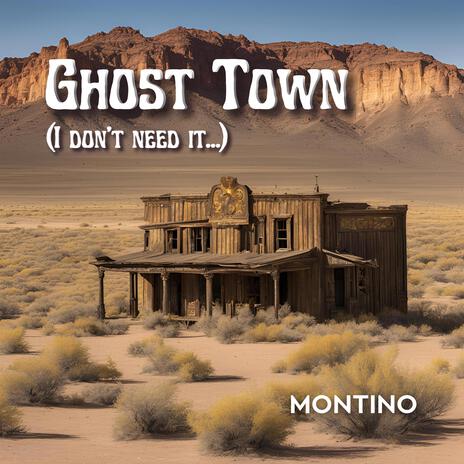 Ghost Town (I Don't Need It...)