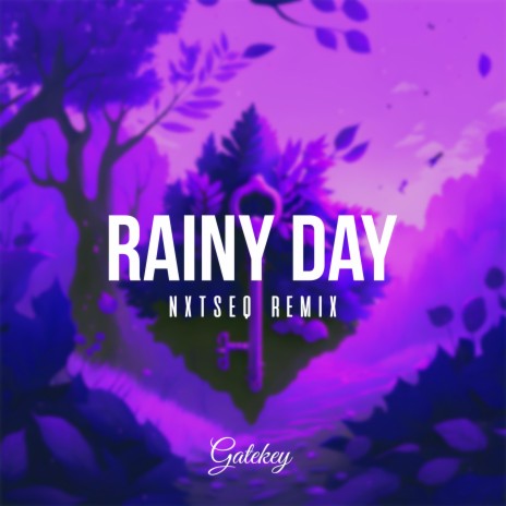 Rainy Day (nxtseq Remix) ft. nxtseq | Boomplay Music