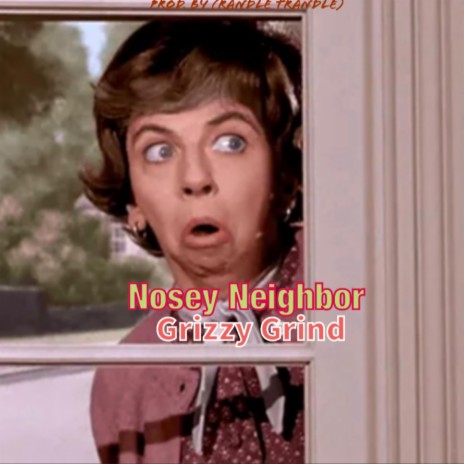 Nosey Neighbor | Boomplay Music