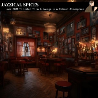Jazz Bgm to Listen to in a Lounge in a Relaxed Atmosphere