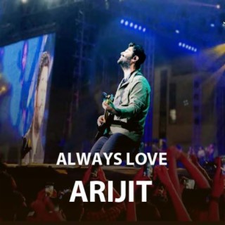 Always love Arijit