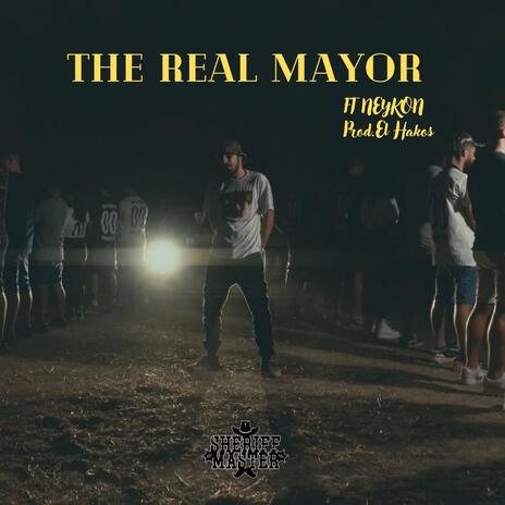 the real mayor ft. Neykon & El Hakos