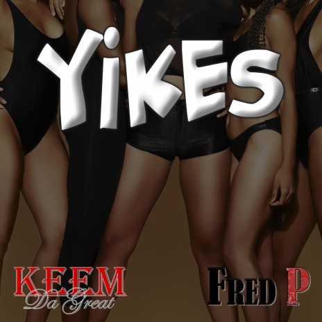Yikes ft. Fred P | Boomplay Music