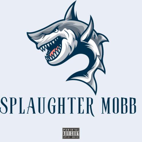 Splaughter Mobb ft. Marzsanity & Reggieonnabeat | Boomplay Music