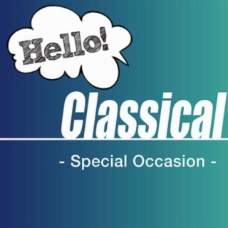 Hello! Classical -Special Occasion-