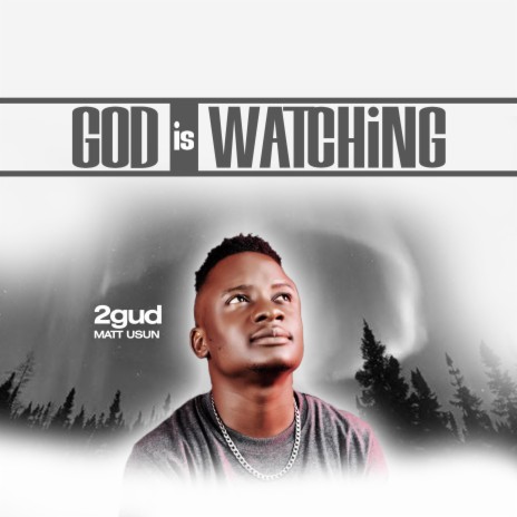 God Is Watching | Boomplay Music
