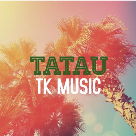 Tatau | Boomplay Music