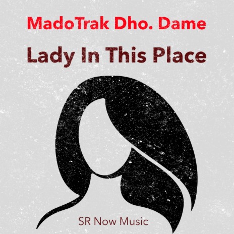 Lady In This Place ft. Dho. & Mr.Flywitme