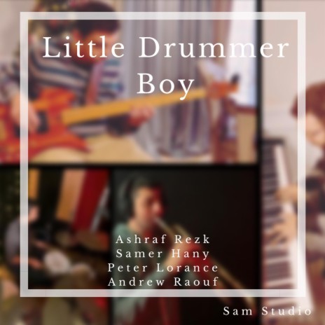 Little Drummer Boy ft. Samer Hany, Peter Lorance & Andrew Raouf