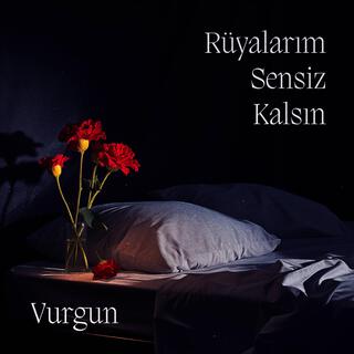 Rüyalarım Sensiz Kalsın lyrics | Boomplay Music