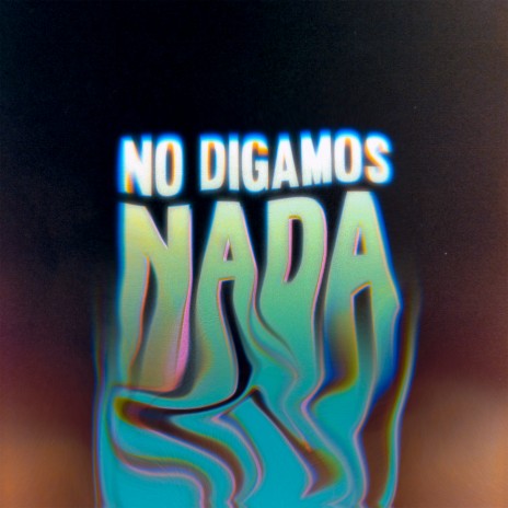 No Digamos Nada | Boomplay Music